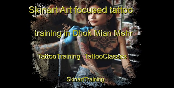 Skinart Art-focused tattoo training in Dhok Mian Mehr | TattooTraining | TattooClasses | SkinartTraining-Pakistan