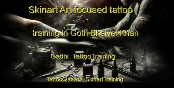 Skinart Art-focused tattoo training in Goth Bhawal Khan Gadhi | TattooTraining | TattooClasses | SkinartTraining-Pakistan