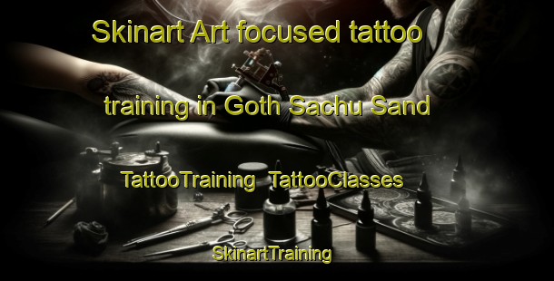 Skinart Art-focused tattoo training in Goth Sachu Sand | TattooTraining | TattooClasses | SkinartTraining-Pakistan