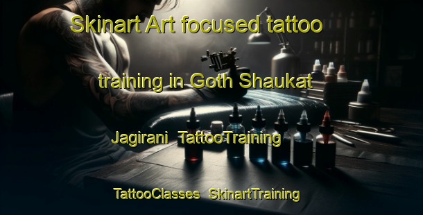 Skinart Art-focused tattoo training in Goth Shaukat Jagirani | TattooTraining | TattooClasses | SkinartTraining-Pakistan