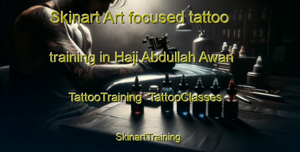 Skinart Art-focused tattoo training in Haji Abdullah Awan | TattooTraining | TattooClasses | SkinartTraining-Pakistan