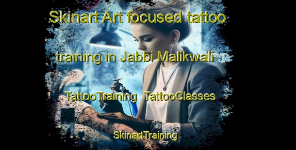 Skinart Art-focused tattoo training in Jabbi Malikwali | TattooTraining | TattooClasses | SkinartTraining-Pakistan