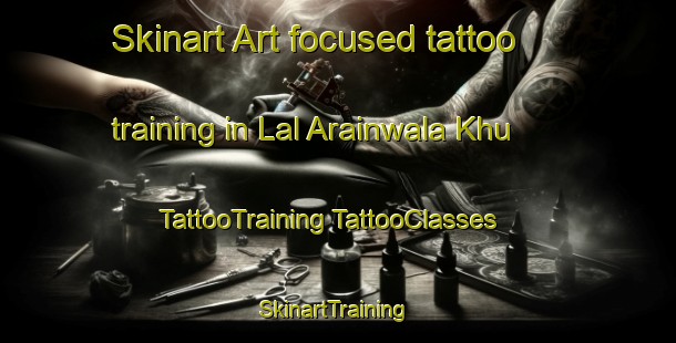 Skinart Art-focused tattoo training in Lal Arainwala Khu | #TattooTraining #TattooClasses #SkinartTraining-Pakistan