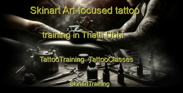 Skinart Art-focused tattoo training in Thatti Ubhi | TattooTraining | TattooClasses | SkinartTraining-Pakistan