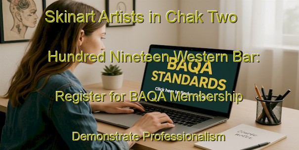 Skinart Artists in Chak Two Hundred Nineteen Western Bar: Register for BAQA Membership - Demonstrate Professionalism | Body Art Qualification Authority | BAQA-Pakistan