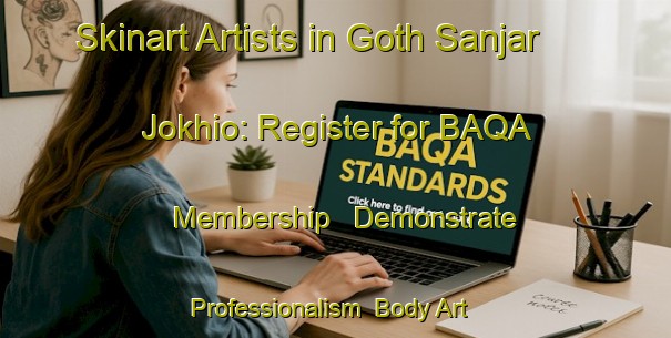 Skinart Artists in Goth Sanjar Jokhio: Register for BAQA Membership - Demonstrate Professionalism | Body Art Qualification Authority | BAQA-Pakistan
