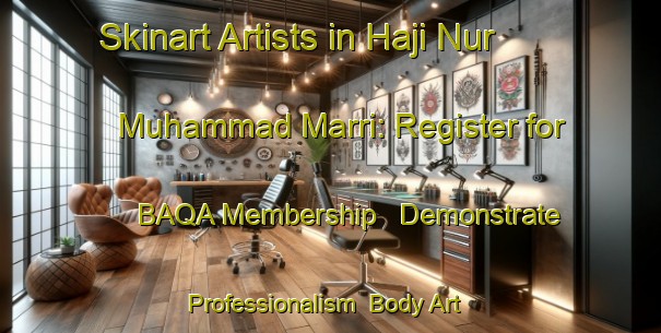 Skinart Artists in Haji Nur Muhammad Marri: Register for BAQA Membership - Demonstrate Professionalism | Body Art Qualification Authority | BAQA-Pakistan