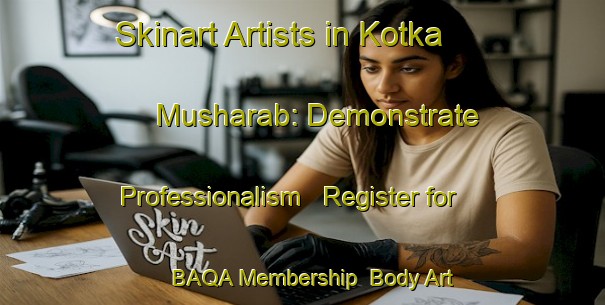 Skinart Artists in Kotka Musharab: Demonstrate Professionalism - Register for BAQA Membership | Body Art Qualification Authority | BAQA-Pakistan