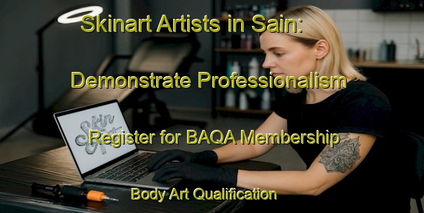 Skinart Artists in Sain: Demonstrate Professionalism - Register for BAQA Membership | Body Art Qualification Authority | BAQA-Pakistan