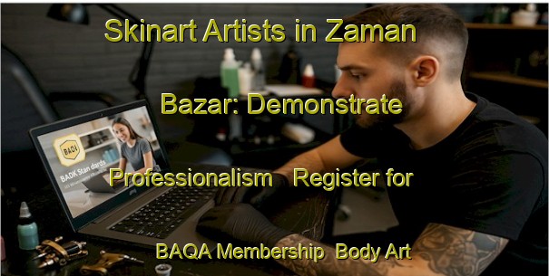 Skinart Artists in Zaman Bazar: Demonstrate Professionalism - Register for BAQA Membership | Body Art Qualification Authority | BAQA-Pakistan