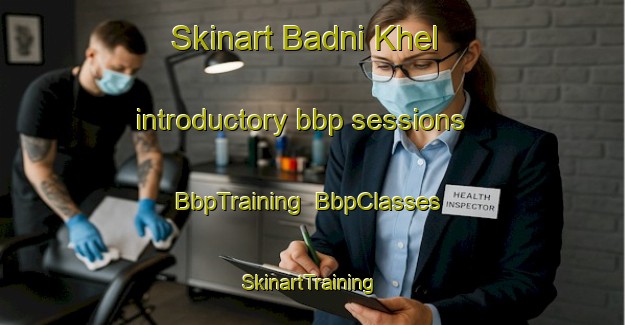 Skinart Badni Khel introductory bbp sessions | BbpTraining | BbpClasses | SkinartTraining-Pakistan