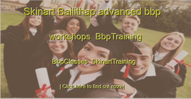 Skinart Bailithap advanced bbp workshops | BbpTraining | BbpClasses | SkinartTraining-Pakistan