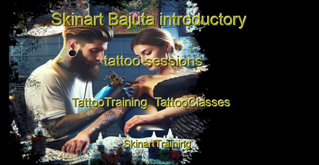 Skinart Bajuta introductory tattoo sessions | TattooTraining | TattooClasses | SkinartTraining-Pakistan