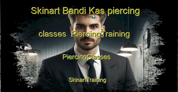 Skinart Bandi Kas piercing classes | PiercingTraining | PiercingClasses | SkinartTraining-Pakistan