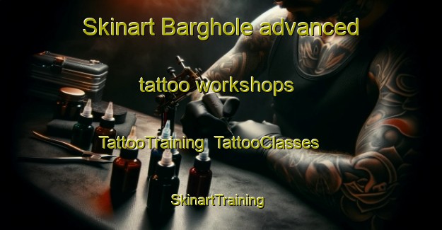 Skinart Barghole advanced tattoo workshops | TattooTraining | TattooClasses | SkinartTraining-Pakistan