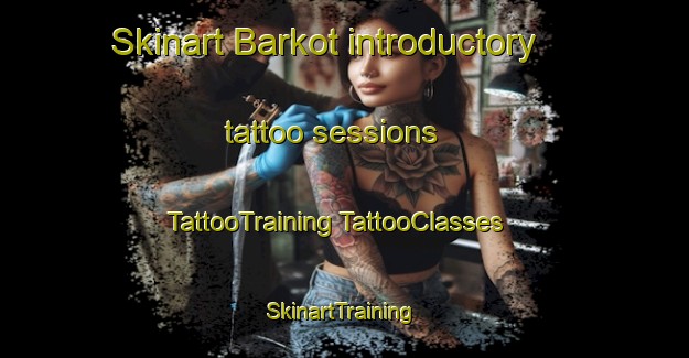 Skinart Barkot introductory tattoo sessions | #TattooTraining #TattooClasses #SkinartTraining-Pakistan