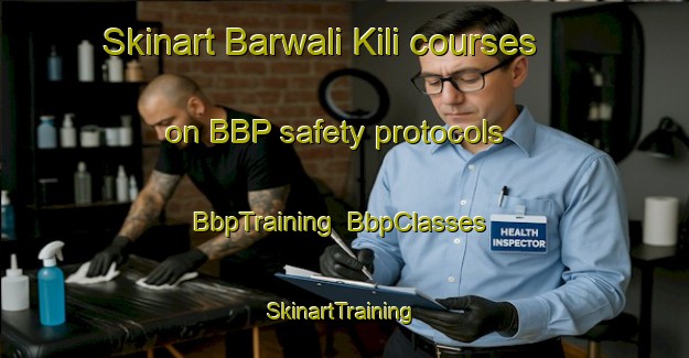 Skinart Barwali Kili courses on BBP safety protocols | BbpTraining | BbpClasses | SkinartTraining-Pakistan
