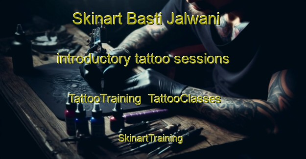 Skinart Basti Jalwani introductory tattoo sessions | TattooTraining | TattooClasses | SkinartTraining-Pakistan