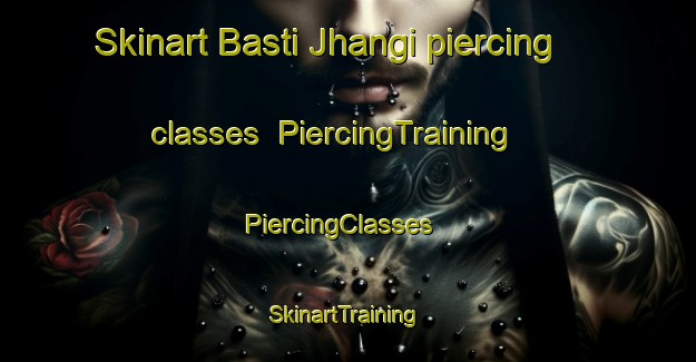 Skinart Basti Jhangi piercing classes | PiercingTraining | PiercingClasses | SkinartTraining-Pakistan