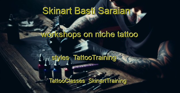 Skinart Basti Saraian workshops on niche tattoo styles | TattooTraining | TattooClasses | SkinartTraining-Pakistan
