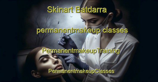 Skinart Batdarra permanentmakeup classes | PermanentmakeupTraining | PermanentmakeupClasses | SkinartTraining-Pakistan