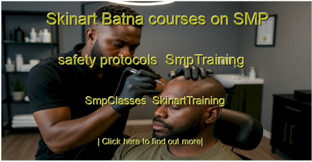 Skinart Batna courses on SMP safety protocols | SmpTraining | SmpClasses | SkinartTraining-Pakistan