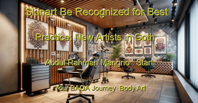 Skinart Be Recognized for Best Practice: New Artists in Goth Abdul Rahman Mangrio - Start Your BAQA Journey | Body Art Qualification Authority | BAQA-Pakistan