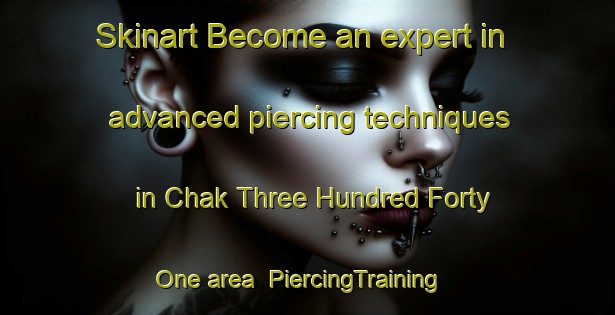 Skinart Become an expert in advanced piercing techniques in Chak Three Hundred Forty One area | PiercingTraining | PiercingClasses | SkinartTraining-Pakistan