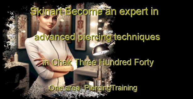 Skinart Become an expert in advanced piercing techniques in Chak Three Hundred Forty One area | PiercingTraining | PiercingClasses | SkinartTraining-Pakistan