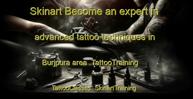 Skinart Become an expert in advanced tattoo techniques in Burjpura area | TattooTraining | TattooClasses | SkinartTraining-Pakistan
