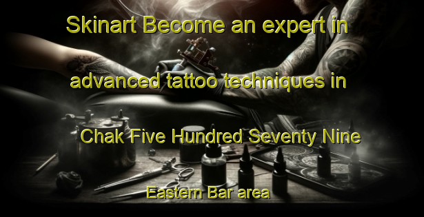 Skinart Become an expert in advanced tattoo techniques in Chak Five Hundred Seventy Nine Eastern Bar area | TattooTraining | TattooClasses | SkinartTraining-Pakistan