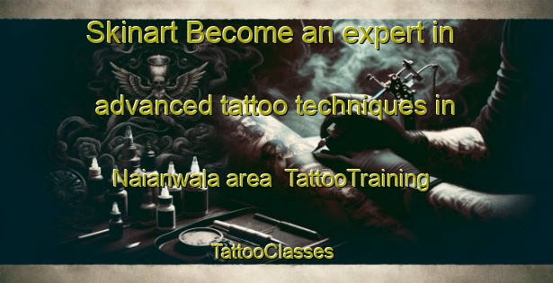 Skinart Become an expert in advanced tattoo techniques in Naianwala area | TattooTraining | TattooClasses | SkinartTraining-Pakistan