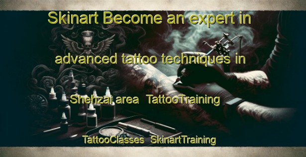 Skinart Become an expert in advanced tattoo techniques in Shehzai area | TattooTraining | TattooClasses | SkinartTraining-Pakistan