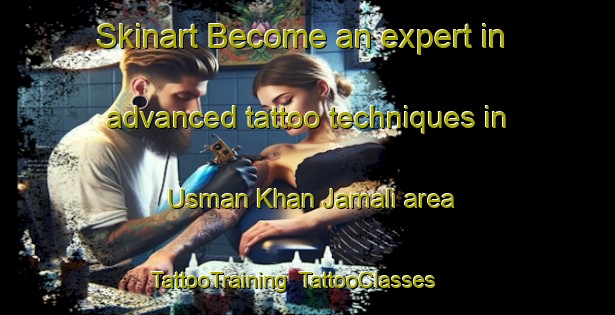 Skinart Become an expert in advanced tattoo techniques in Usman Khan Jamali area | TattooTraining | TattooClasses | SkinartTraining-Pakistan