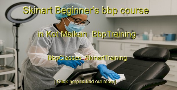 Skinart Beginner's bbp course in Kot Malkan | BbpTraining | BbpClasses | SkinartTraining-Pakistan