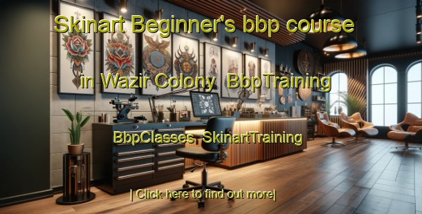 Skinart Beginner's bbp course in Wazir Colony | BbpTraining | BbpClasses | SkinartTraining-Pakistan