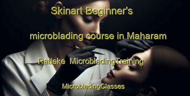 Skinart Beginner's microblading course in Maharam Ratteke | MicrobladingTraining | MicrobladingClasses | SkinartTraining-Pakistan