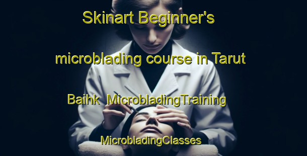 Skinart Beginner's microblading course in Tarut Baihk | MicrobladingTraining | MicrobladingClasses | SkinartTraining-Pakistan