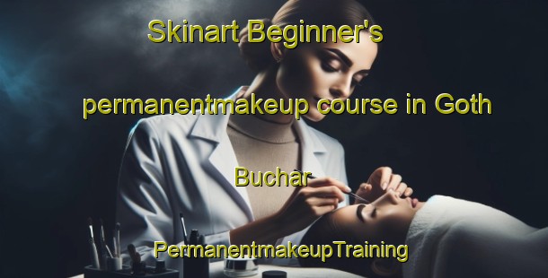 Skinart Beginner's permanentmakeup course in Goth Buchar | PermanentmakeupTraining | PermanentmakeupClasses | SkinartTraining-Pakistan