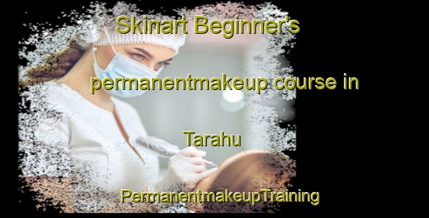 Skinart Beginner's permanentmakeup course in Tarahu | PermanentmakeupTraining | PermanentmakeupClasses | SkinartTraining-Pakistan
