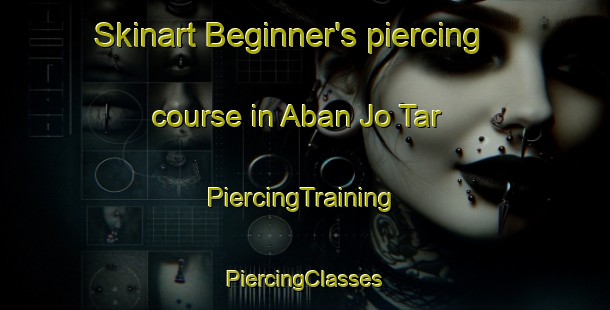 Skinart Beginner's piercing course in Aban Jo Tar | #PiercingTraining #PiercingClasses #SkinartTraining-Pakistan