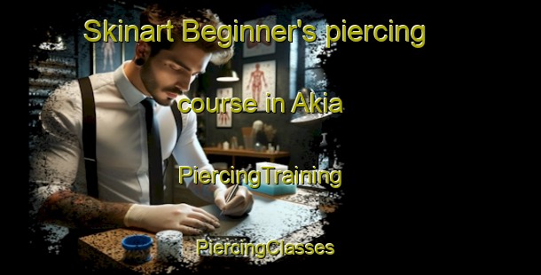 Skinart Beginner's piercing course in Akia | PiercingTraining | PiercingClasses | SkinartTraining-Pakistan