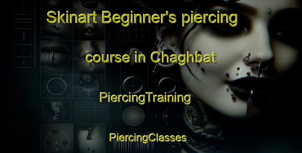 Skinart Beginner's piercing course in Chaghbat | PiercingTraining | PiercingClasses | SkinartTraining-Pakistan