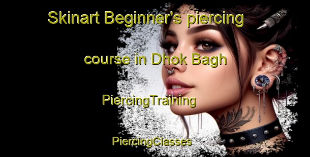 Skinart Beginner's piercing course in Dhok Bagh | PiercingTraining | PiercingClasses | SkinartTraining-Pakistan