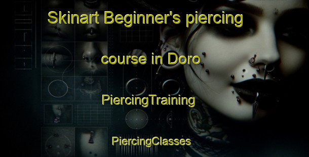 Skinart Beginner's piercing course in Doro | PiercingTraining | PiercingClasses | SkinartTraining-Pakistan
