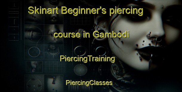 Skinart Beginner's piercing course in Gambodi | PiercingTraining | PiercingClasses | SkinartTraining-Pakistan