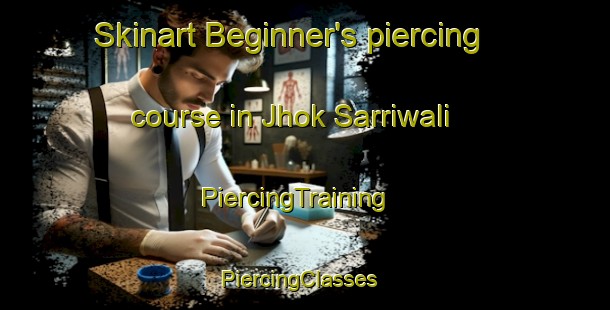 Skinart Beginner's piercing course in Jhok Sarriwali | PiercingTraining | PiercingClasses | SkinartTraining-Pakistan