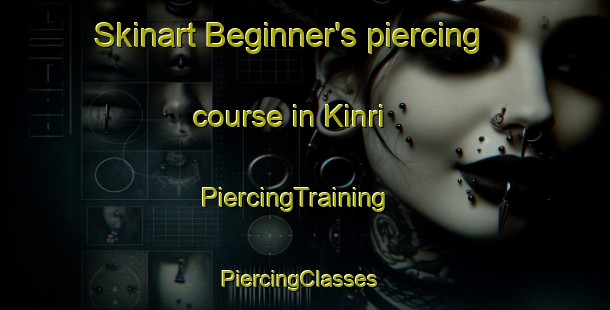 Skinart Beginner's piercing course in Kinri | PiercingTraining | PiercingClasses | SkinartTraining-Pakistan