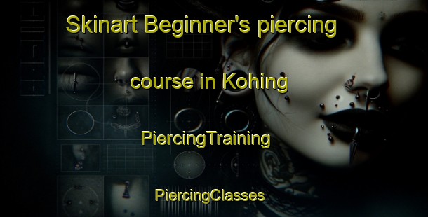 Skinart Beginner's piercing course in Kohing | PiercingTraining | PiercingClasses | SkinartTraining-Pakistan