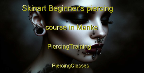 Skinart Beginner's piercing course in Manke | PiercingTraining | PiercingClasses | SkinartTraining-Pakistan